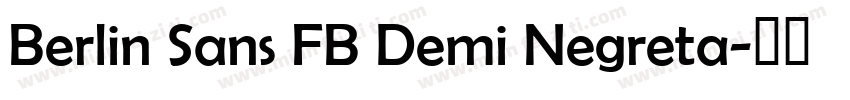 Berlin Sans FB Demi Negreta字体转换